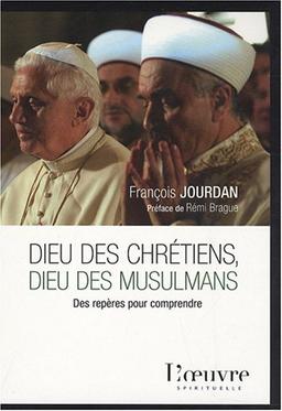 Dieu des chrétiens, dieu des musulmans : des repères pour comprendre