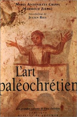 L'ART PALEOCHRETIEN. Des origines à Byzance (Grandes Saisons)