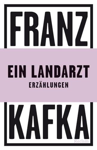 Ein Landarzt: Erzählungen (Reclams Universal-Bibliothek)