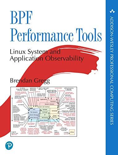 Gregg, B: BPF Performance Tools (The Pearson Addison-Wesley Professional Computing Series)