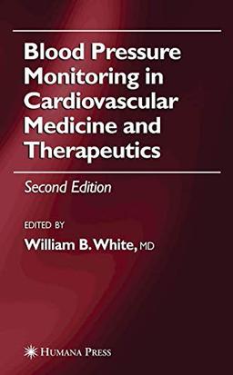 Blood Pressure Monitoring in Cardiovascular Medicine and Therapeutics (Clinical Hypertension and Vascular Diseases)