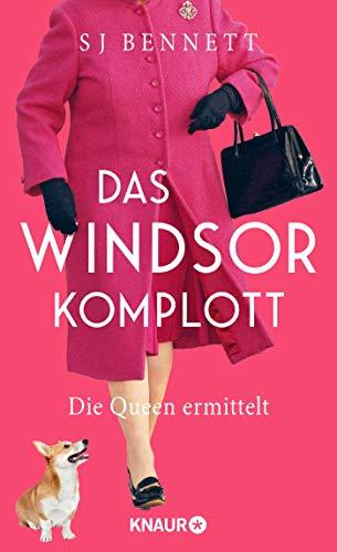 Das Windsor-Komplott: Die Queen ermittelt (Die Fälle Ihrer Majestät, Band 1)