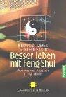 Besser leben mit Feng Shui: Wohnen und Arbeiten in Harmonie