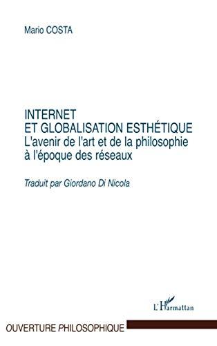 Internet et globalisation esthétique : l'avenir de l'art et de la philosophie à l'époque des réseaux