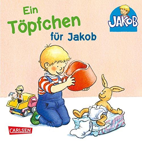 Ein Töpfchen für Jakob: Mini-Ausgabe ohne Klappen (Kleiner Jakob)