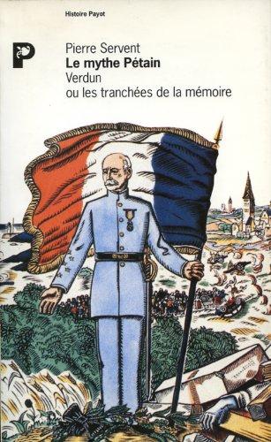 Le Mythe Pétain : Verdun ou les Tranchées de la mémoire