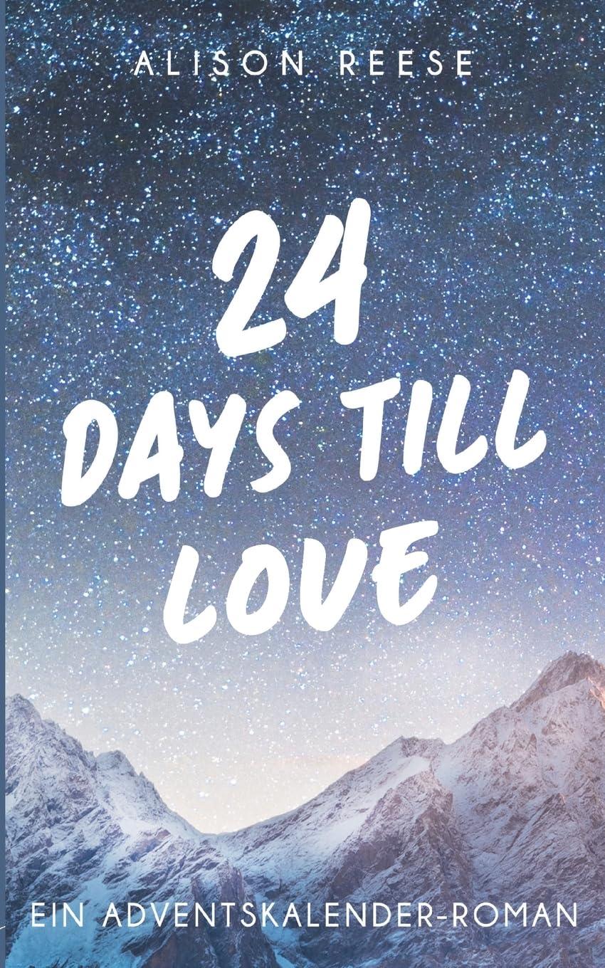 24 Days till Love: Ein Adventskalender-Roman (Sugar-Hill-Reihe)