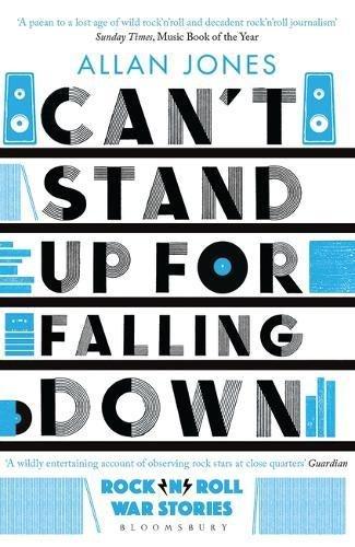 Can't Stand Up For Falling Down: Rock'n'Roll War Stories