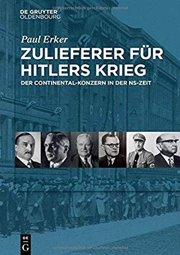 Zulieferer für Hitlers Krieg: Der Continental-Konzern in der NS-Zeit