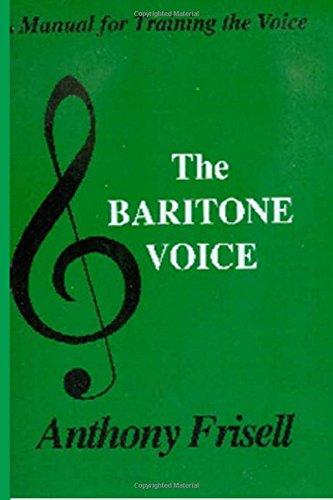 The Baritone Voice: A Manual for Training the Voice (Ipl)