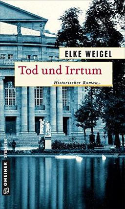 Tod und Irrtum: Historischer Roman (Historische Romane im GMEINER-Verlag)