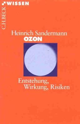 Ozon: Entstehung, Wirkung, Risiken