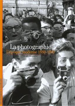 La photographie : l'époque moderne, 1880-1960