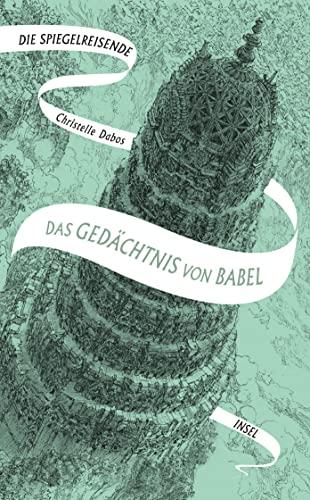 Die Spiegelreisende: Band 3 - Das Gedächtnis von Babel