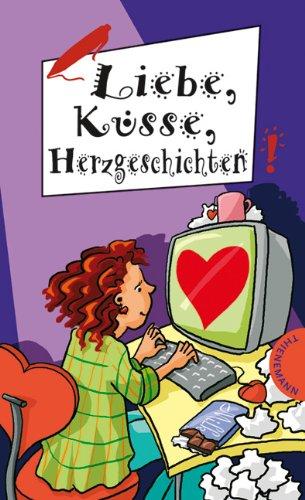 Liebe, Küsse, Herzgeschichten, aus der Reihe Freche Mädchen - freche Bücher