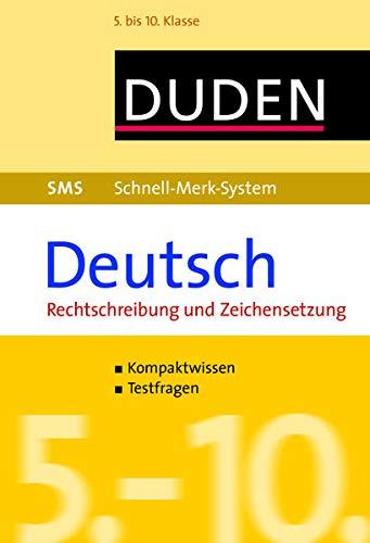 SMS Deutsch – Rechtschreibung und Zeichensetzung 5.-10. Klasse (Duden SMS - Schnell-Merk-System)