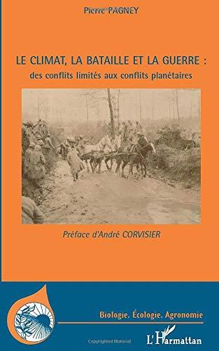 Le climat, la bataille et la guerre : des conflits limités aux conflits planétaires