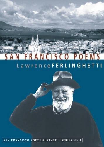 San Francisco Poems (San Francisco Poet Laureate Series, Band 1)