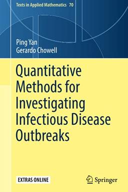 Quantitative Methods for Investigating Infectious Disease Outbreaks (Texts in Applied Mathematics, 70, Band 70)