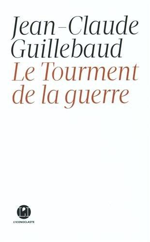 Le tourment de la guerre : pourquoi tant de violence ?