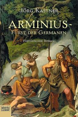 Arminius. Fürst der Germanen