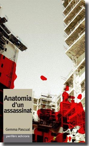 Anatomia d'un assassinat : el poder del ciment (Narrativa, Band 13)