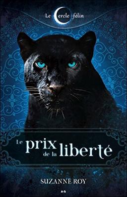 Le prix de la liberté - Le cercle félin T3