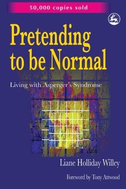 Pretending to be Normal: Living with Asperger's Syndrome