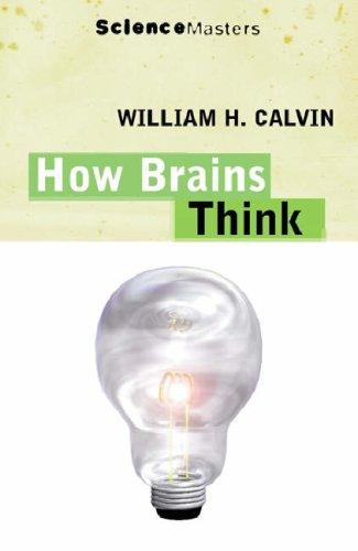 How Brains Think: The Evolution of Intelligence (Science Masters)