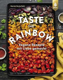 Taste the rainbow: Vegane Rezepte mit Liebe gemacht von bo's.kitchen. Eat the rainbow