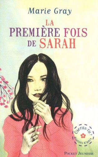 Oseras-tu ? : réalités d'ados. Vol. 1. La première fois de Sarah