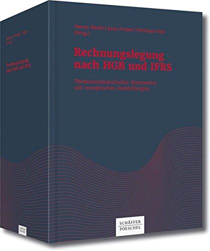 Rechnungslegung nach HGB und IFRS: Themensystematischer Kommentar mit synoptischen Darstellungen