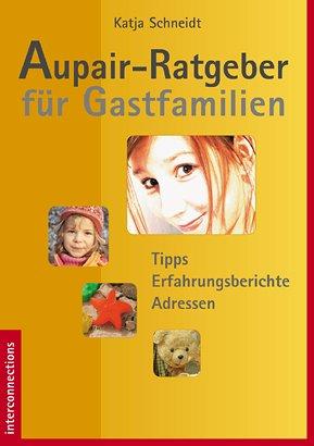 Aupair-Ratgeber für Gastfamilien: Tipps, Erfahrungsberichte, Adressen