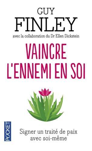 Vaincre l'ennemi en soi : signer un traité de paix avec soi-même