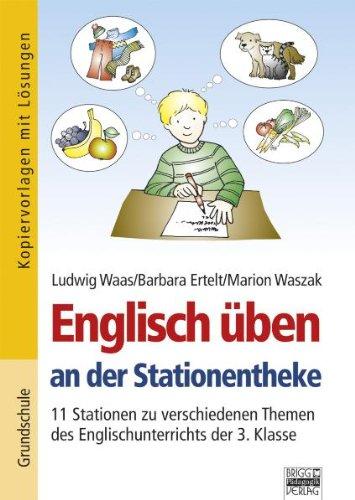 Englisch üben an der Stationentheke: 3. Klasse - 60 Stationen zu verschiedenen Themen des Englischunterrichts: Kopiervorlagen mit Lösungen