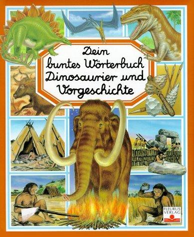 Dein buntes Wörterbuch. Dinosaurier und Vorgeschichte (Hors Collection)