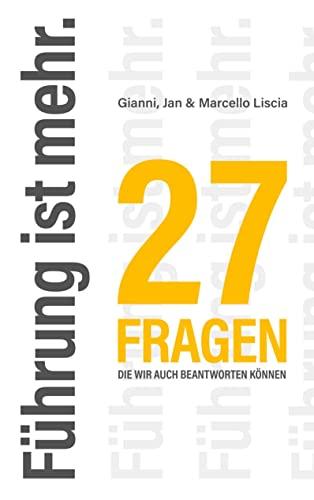 Führung ist mehr.: 27 Fragen, die wir auch beantworten können.