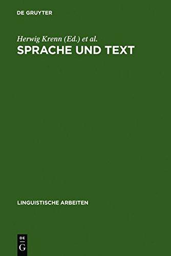 Sprache und Text: Akten des 18. Lingustischen Kolloquiums : Linz 1983, Bd. 1 (Linguistische Arbeiten, Band 145)