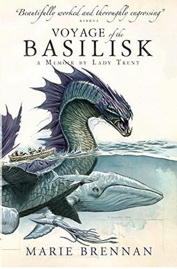 Voyage of the Basilisk: A Memoir by Lady Trent (a Natural History of Dragons 3) (Memoir By Lady Trent 3)