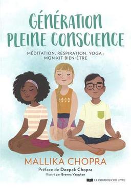 Génération pleine conscience : méditation, respiration, yoga : mon kit bien-être