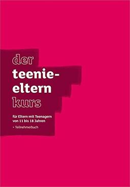 Der Teenie-Elternkurs - Teilnehmerbuch