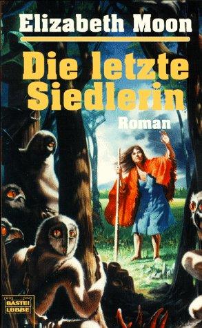 Die letzte Siedlerin.