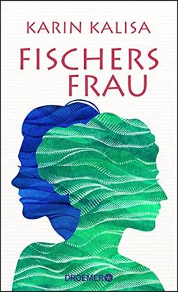 Fischers Frau: Roman | Von der Bestseller-Autorin von »Sungs Laden« | "Wunderbar zu lesen" buch aktuell erlesen über »Bergsalz«