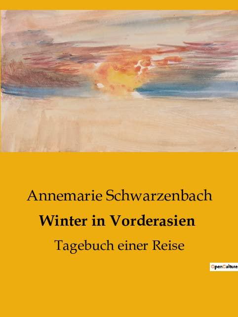 Winter in Vorderasien: Tagebuch einer Reise