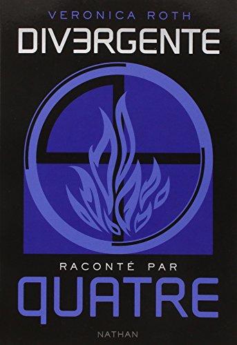 Divergente. Divergente raconté par Quatre