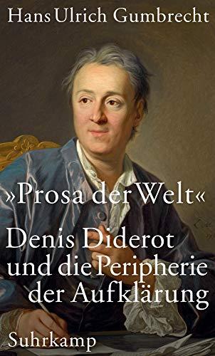 »Prosa der Welt«: Denis Diderot und die Peripherie der Aufklärung