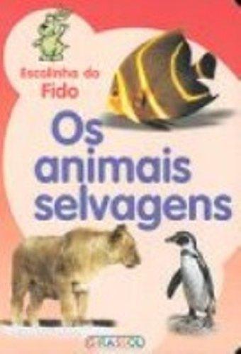 Escolinha Do Fido. Os Animais Selvagens (Em Portuguese do Brasil)