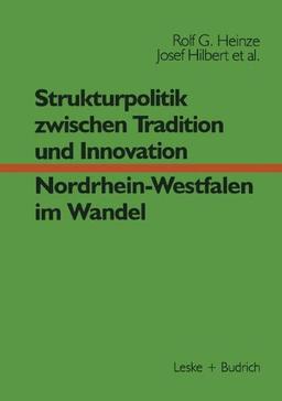 Strukturpolitik zwischen Tradition und Innovation-NRW im Wandel