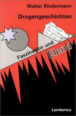 Drogengeschichten - Faszination und Elend