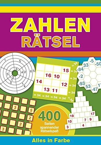 Zahlenrätsel: 400 Seiten spannender Rätselspaß - Alles in Farbe